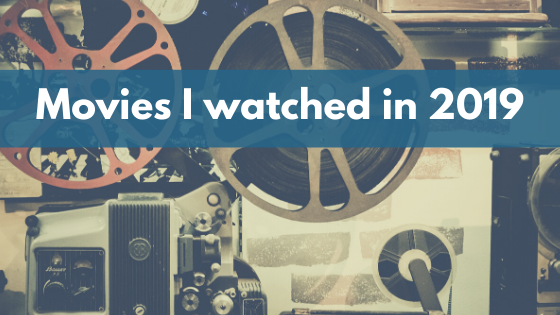 image of a film projector with text that says movies I watched in 2019