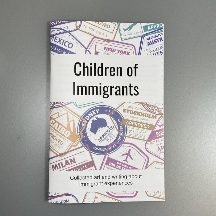 The cover page of "Children of Immigrants," a zine that collects art and writing about immigrant experiences. The image behind the text is a collage of passport stamps in various colors, from various countries.